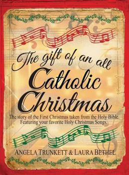 Hardcover The Gift of an All Catholic Christmas: The story of the First Christmas taken from the Holy Bible. Book