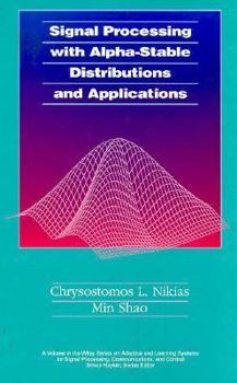 Hardcover Signal Processing with Alpha-Stable Distributions and Applications Book