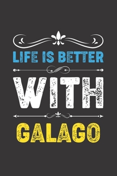 Paperback Life Is Better With Galago: Funny Galago Lovers Gifts Lined Journal Notebook 6x9 120 Pages Book