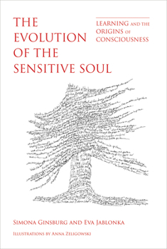 Hardcover The Evolution of the Sensitive Soul: Learning and the Origins of Consciousness Book