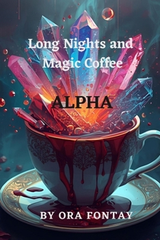Paperback Long Nights and Magic Coffee: Alpha Book