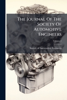 The Journal Of The Society Of Automotive Engineers, Volume 1...