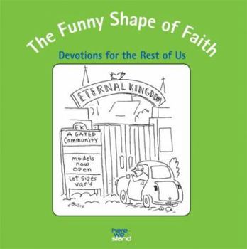 Paperback The Funny Shape of Faith: Devotions for the Rest of Us Book