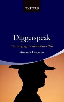 Paperback Diggerspeak: The Language of Australians at War Book