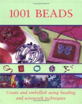 Paperback 1001 Beads: Create and Embellish Using Beading and Wirework Techniques Book
