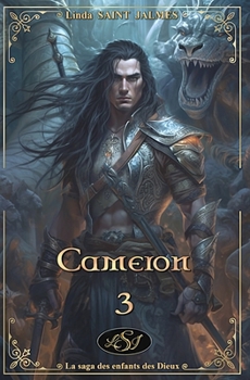 La saga des enfants des dieux : 3 - Cameron (Les enfants des dieux) - Book #3 of the Les Enfants des Dieux