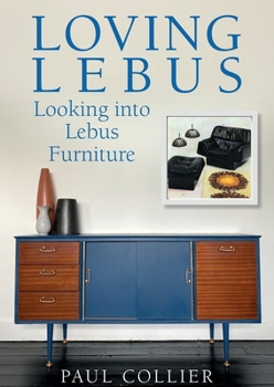 Paperback Loving Lebus: Looking into Lebus Furniture Book