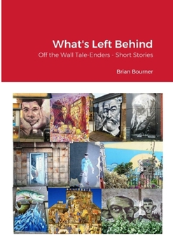 Paperback What's Left Behind: Off the Wall Tale-Enders - Short stories from Edinburgh Book