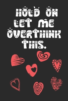 Paperback Hold On Let Me Overthink This. Lined Notebook Journal Book