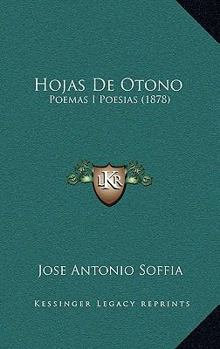 Paperback Hojas De Otono: Poemas I Poesias (1878) [Spanish] Book