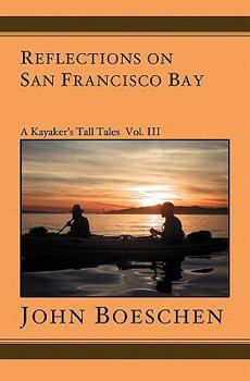 Paperback Reflections on San Francisco Bay: A Kayaker's Tall Tales Book