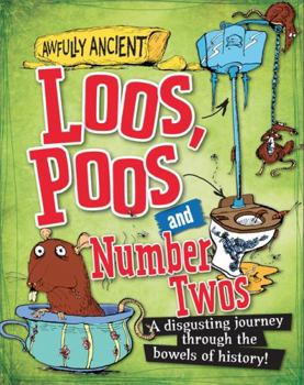 Hardcover Awfully Ancient Loos Poos & Number Twos Book