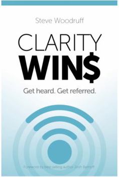 Paperback Clarity Wins: Get Heard. Get Referred. Book