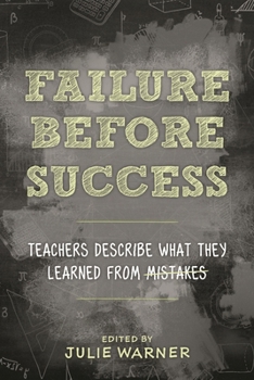 Paperback Failure Before Success: Teachers Describe What They Learned from Mistakes Book