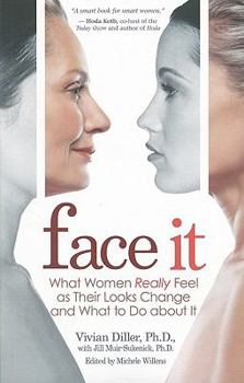 Paperback Face It: What Women Really Feel as Their Looks Change and What to Do about It Book