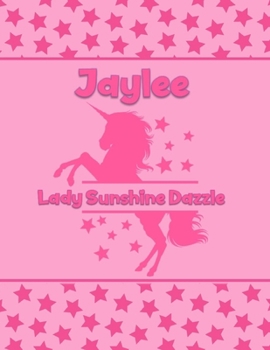 Paperback Jaylee Lady Sunshine Dazzle: Personalized Draw & Write Book with Her Unicorn Name - Word/Vocabulary List Included for Story Writing Book