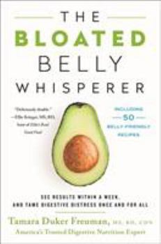Hardcover The Bloated Belly Whisperer: See Results Within a Week and Tame Digestive Distress Once and for All Book