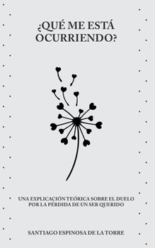 ¿Qué me está ocurriendo? (Afrontando el Duelo y la Pérdida)