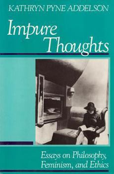 Paperback Impure Thoughts PB: Essays on Philosophy, Feminism, and Ethics Book