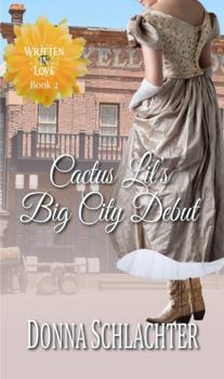 Cactus Lil's Big City Debut: A cowgirl who writes romance novels visits New York City on her honeymoon (Written in Love)