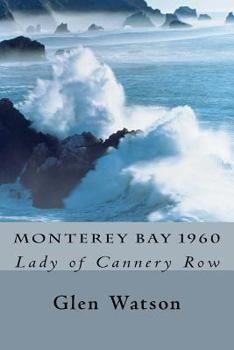 Paperback Monterey Bay 1960: The Lady of Cannery Row Book