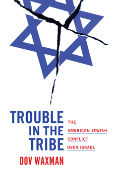 Paperback Trouble in the Tribe: The American Jewish Conflict Over Israel Book