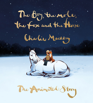 Hardcover The Boy, the Mole, the Fox and the Horse: The Animated Story Book