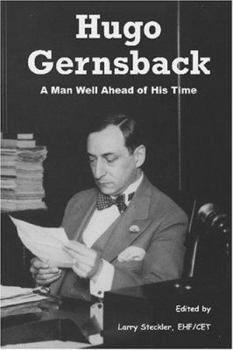 Paperback Hugo Gernsback: A Man Well Ahead of His Time Book