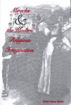 Paperback Miracles and the Modern Religious Imagination Book