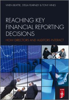 Hardcover Reaching Key Financial Reporting Decisions: How Directors and Auditors Interact Book