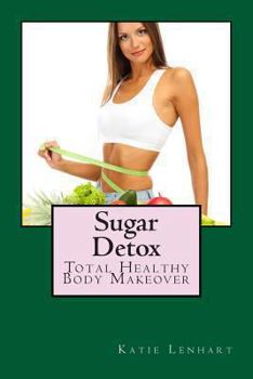 Paperback Sugar Detox: Total Healthy Body Makeover Book