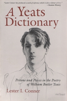 Paperback A Yeats Dictionary: Persons and Places in the Poetry of William Butler Yeats Book