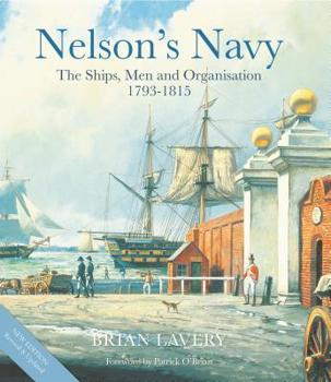 Hardcover Nelson's Navy: The Ships, Men and Organisation, 1793 - 1815 Book
