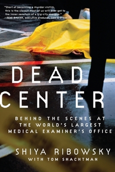 Paperback Dead Center: Behind the Scenes at the World's Largest Medical Examiner's Office Book