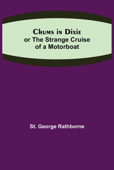 Paperback Chums in Dixie; or The Strange Cruise of a Motorboat Book