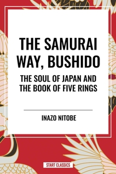 The Samurai Way, Bushido: The Soul of Japan and the Book of Five Rings