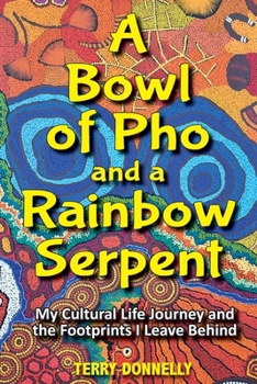 Paperback A Bowl of Pho and a Rainbow Serpent Book