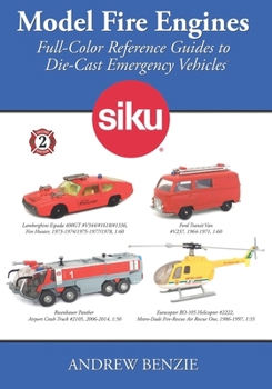Paperback Model Fire Engines: Siku: Full-Color Reference Guides to Die-Cast Emergency Vehicles Book