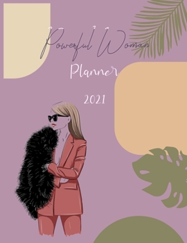 Paperback Powerful Woman Planner 2021: Monthly and Daily Planner for Successful Powerful Women with Motivational Quotes that Will Help You Do Amazing in 2021 Book