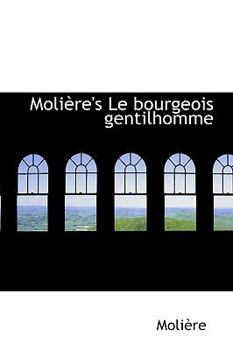 Le Bourgeois Gentilhomme (French Edition)