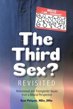 The Third Sex? Revisited: Homosexual and Transgender Issues from a Biblical Perspective