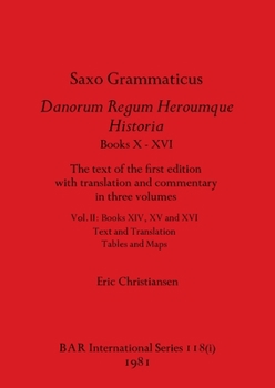 Paperback Saxo Grammaticus Danorum Regum Heroumque Historia Books X-XVI, Part i: The text of the first edition with translation and commentary in three volumes. Book