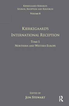 Kierkegaard's International Reception, Tome I: Northern and Western Europe (Kierkegaard Research: Sources, Reception and Resources)