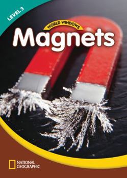 Paperback World Windows 3 (Science): Magnets: Content Literacy, Nonfiction Reading, Language & Literacy Book