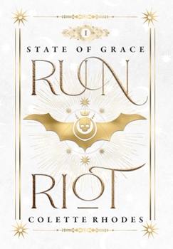 Run Riot (State of Grace Book 1) - Book #1 of the State of Grace