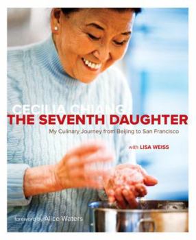 Hardcover The Seventh Daughter: My Culinary Journey from Beijing to San Francisco Book