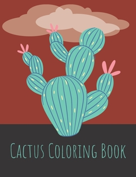Paperback Cactus Coloring Book: Gift Idea For Adults And Kids Ages 4-8 Book