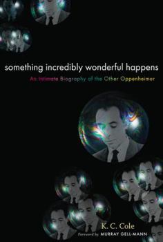 Hardcover Something Incredibly Wonderful Happens: Frank Oppenheimer and the World He Made Up Book
