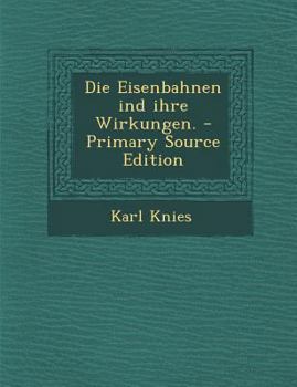 Paperback Die Eisenbahnen Ind Ihre Wirkungen. [German] Book