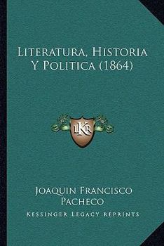 Paperback Literatura, Historia Y Politica (1864) [Spanish] Book